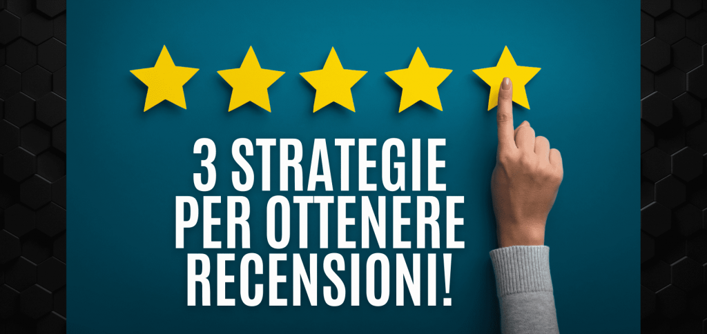 3 strategie per avere le recensioni dei tuoi clienti 57 3 strategie recensioni