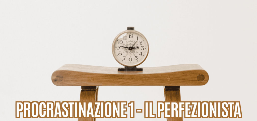 Guida alla procrastinazione I - Il perfezionista! 33 Blog del Mastino 1