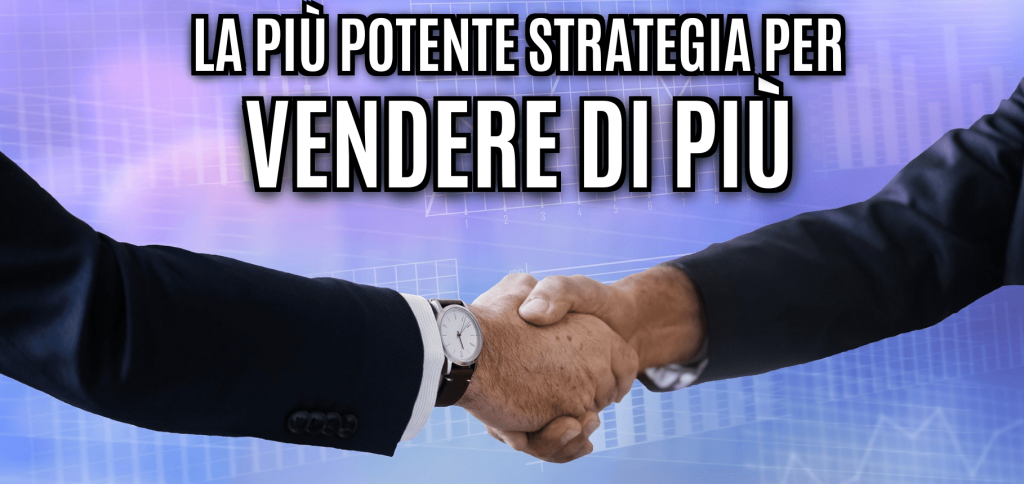 La migliore strategia per vendere di più (ma se la usi male dà fastidio) 28 Blog del Modellista809
