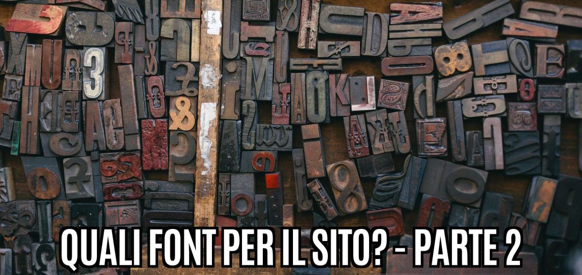 come scegliere i font perfetti per il tuo sito parte 2