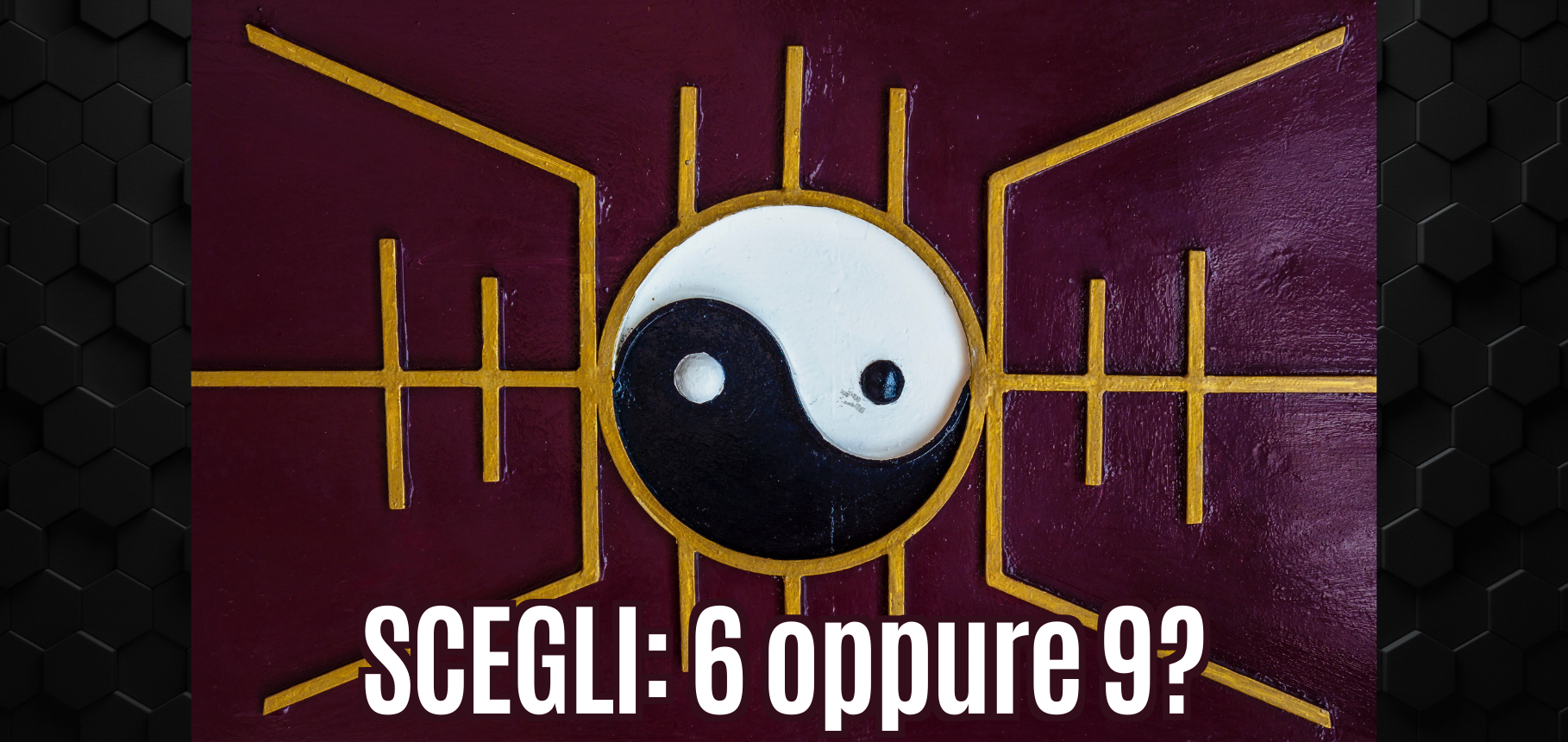 Scegli: 6 oppure 9?