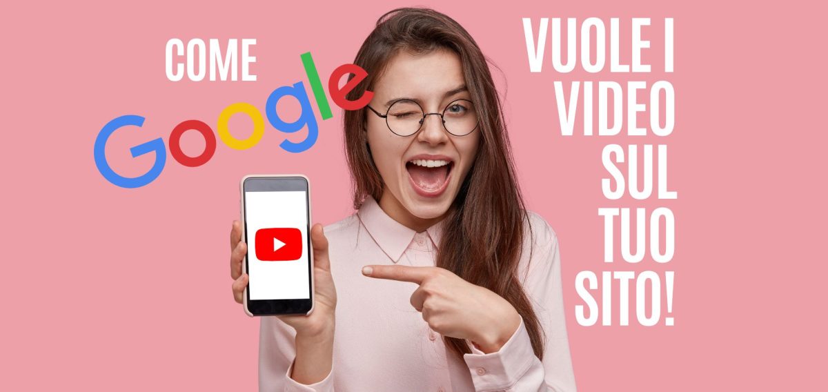 come google vuole i video sul tuo sito