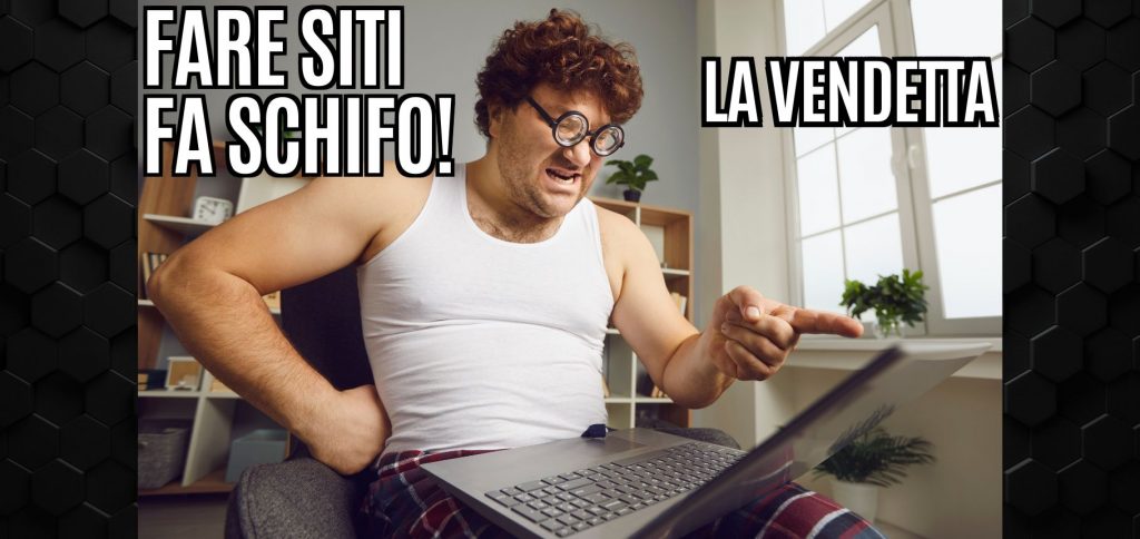 Fare siti fa schifo - parte 3 52 fare siti fa schifo la vendetta