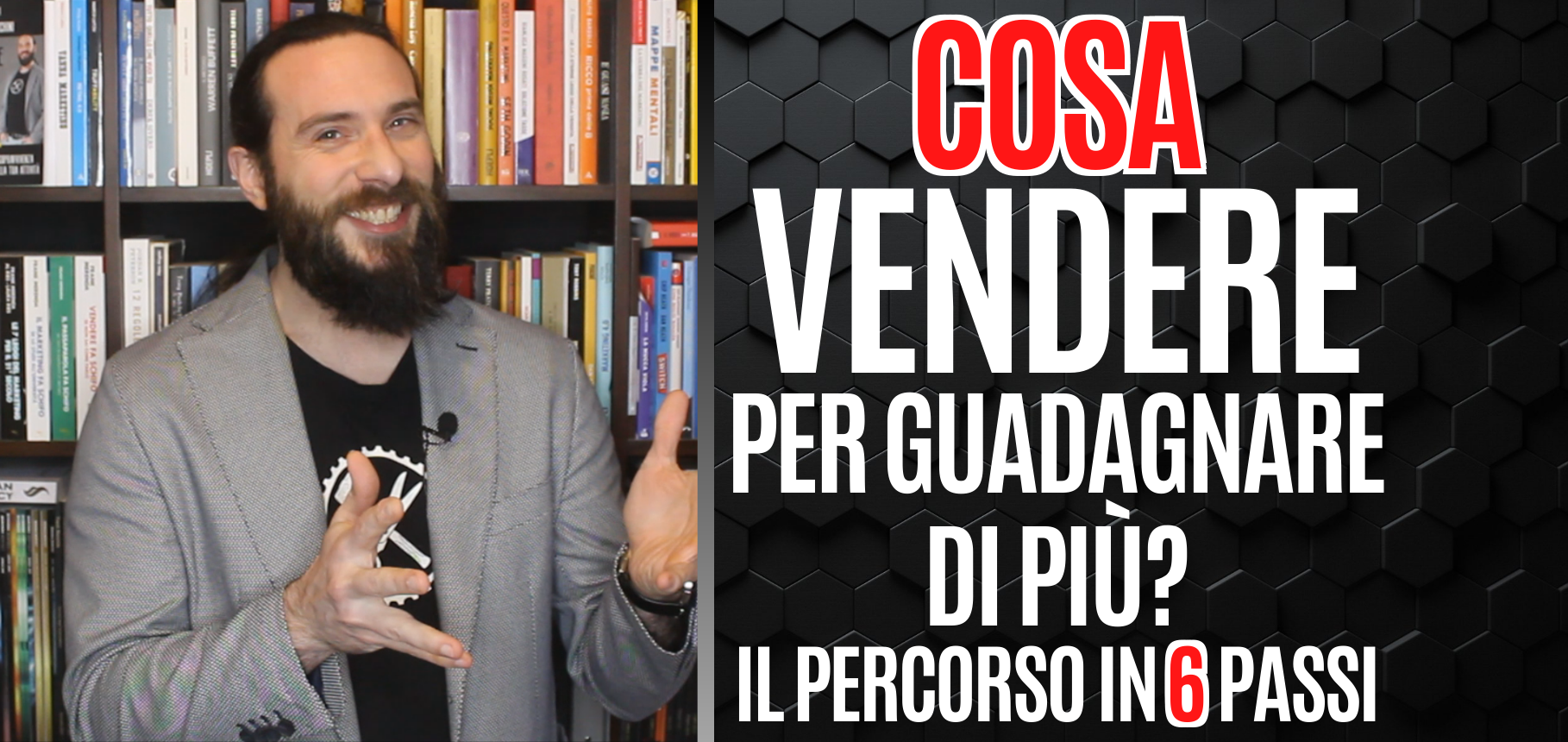 Cosa Vendere per Guadagnare di più? Il percorso in 6 passi per scoprirlo!
