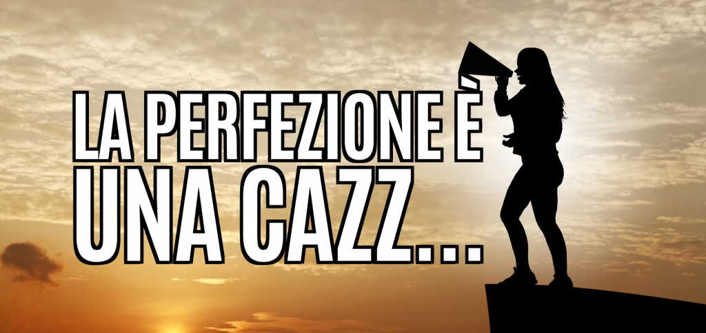La perfezione è una cazz... 11 Blog del Mastino
