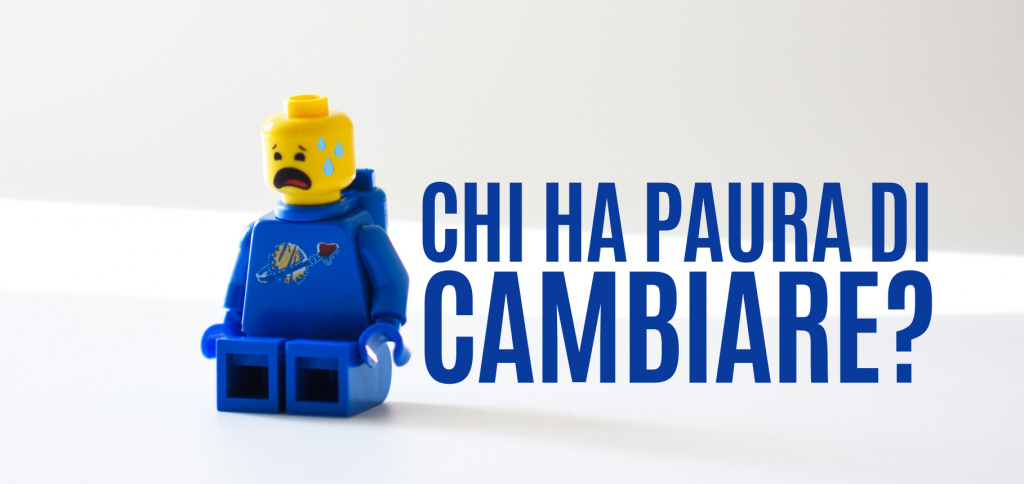 Chi ha paura di cambiare? 1 163