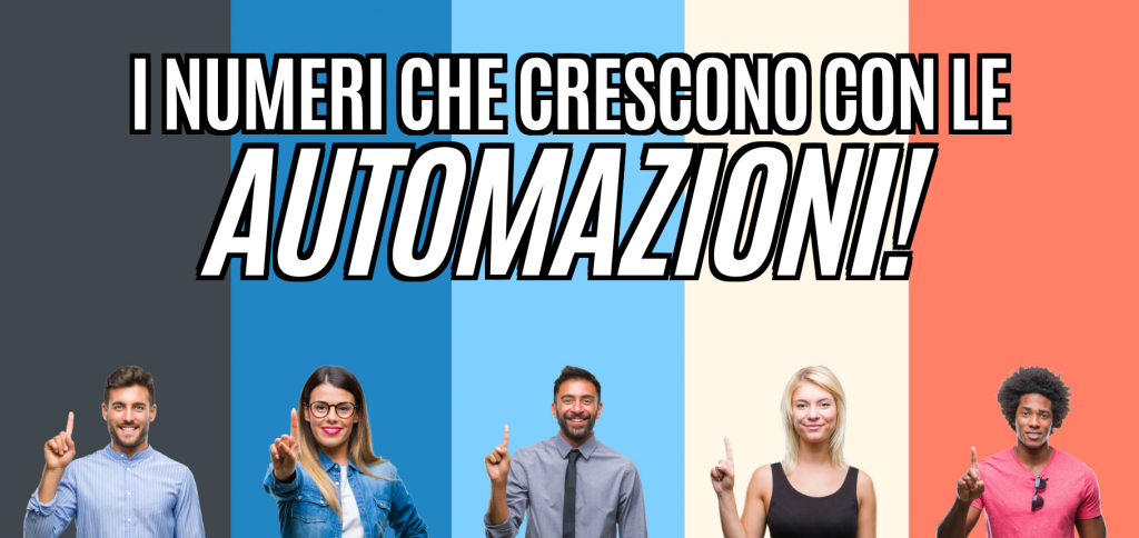 I numeri delle Automazioni 5 numeri che crescono con le automazioni