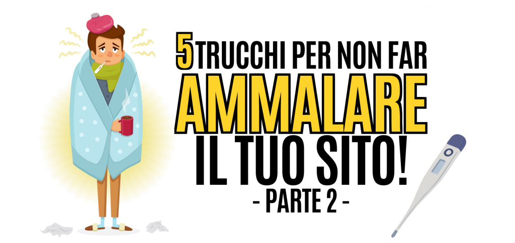 5 trucchi per non far ammalare il tuo sito - parte 2 36 5 trucchi per non far ammalare il tuo sito parte 2