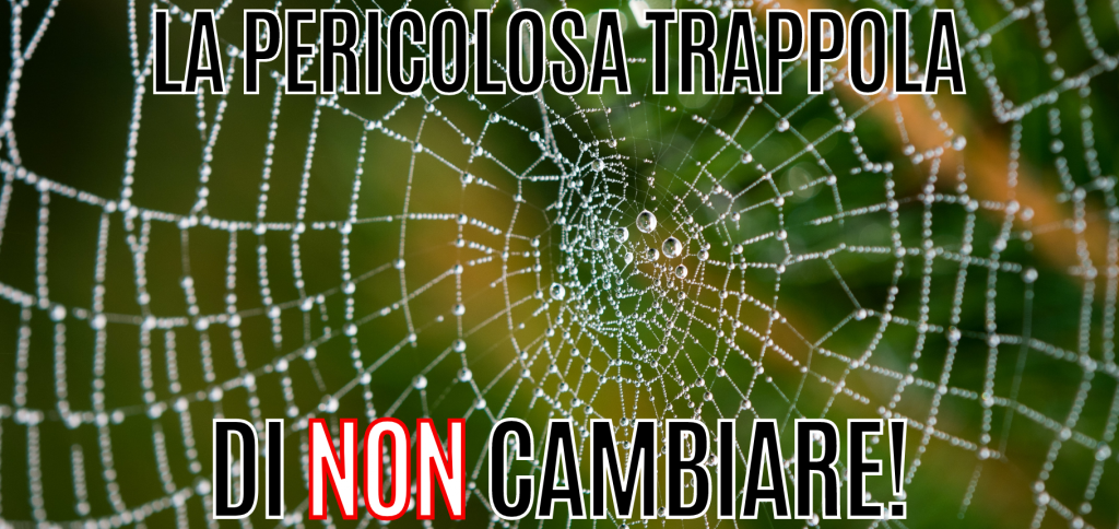 La pericolosa trappola di non cambiare! 30 Blog del Mastino185