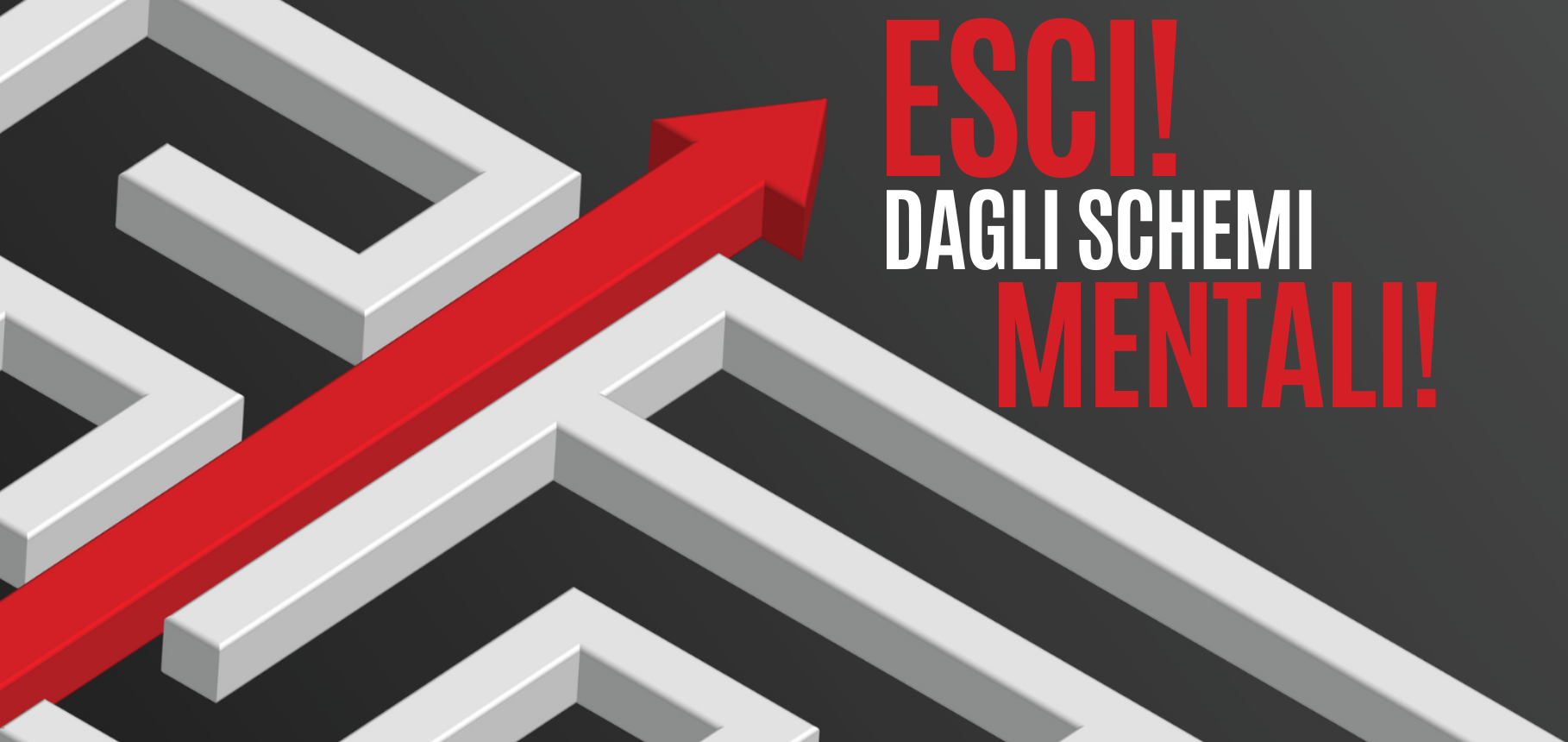 Esci dagli schemi mentali!