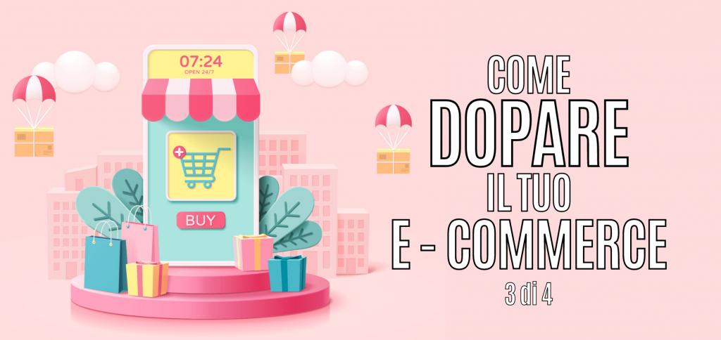 Come dopare il tuo e-commerce - parte 3 15 come dopare il tuo e commerce 3