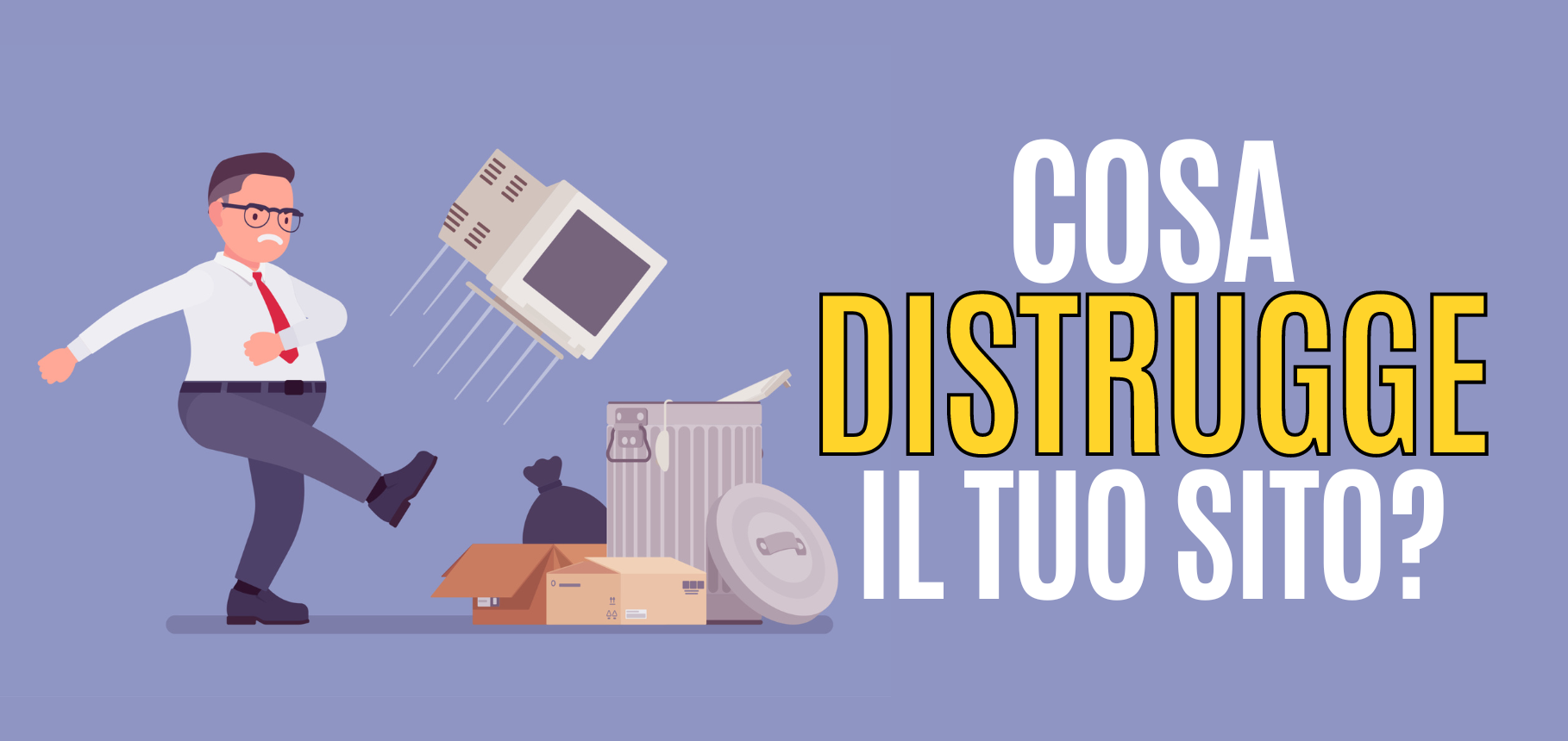 ecco cosa distrugge il tuo sito parte 1