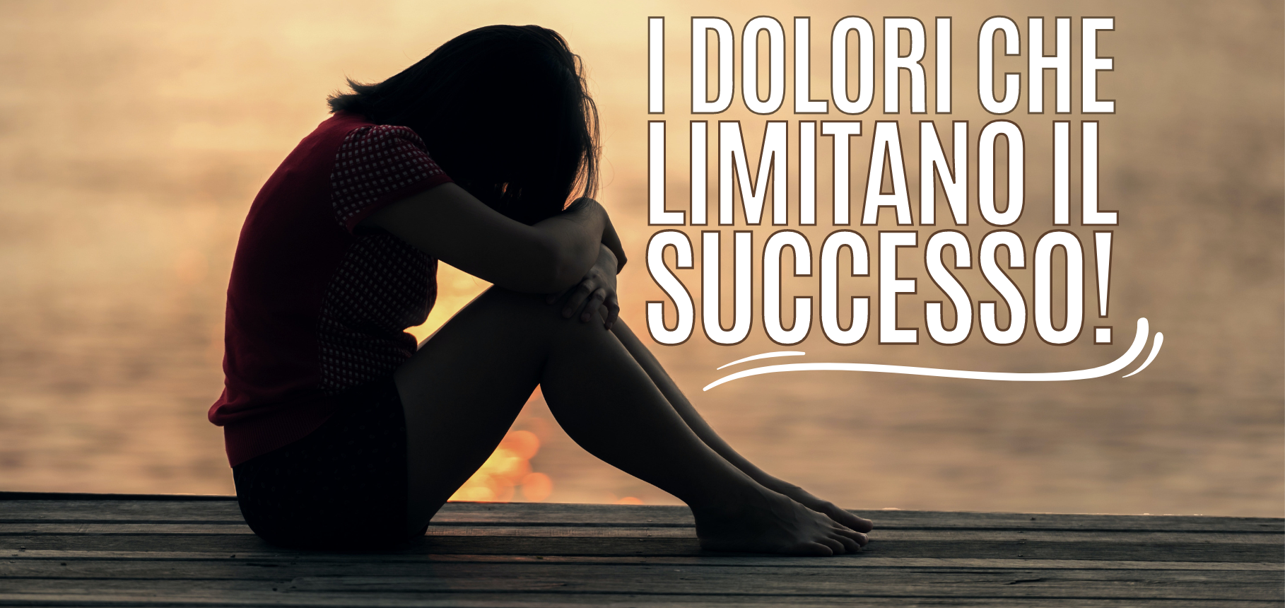 I dolori che limitano il successo