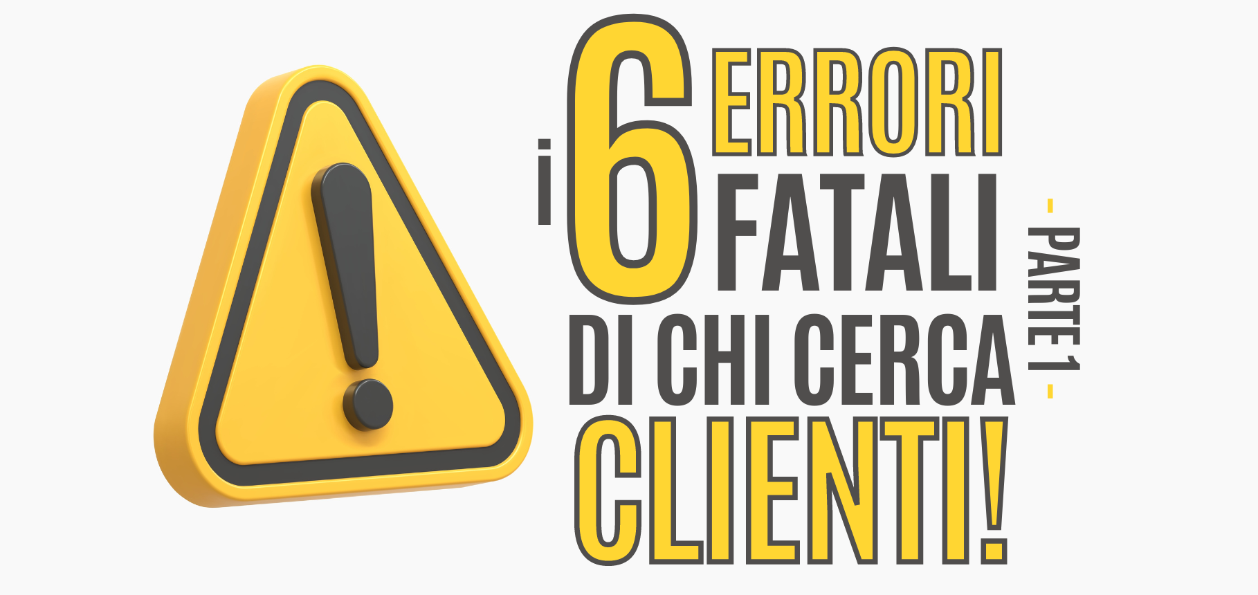 I 6 errori fatali nella tua strategia di acquisizione Clienti – parte 1