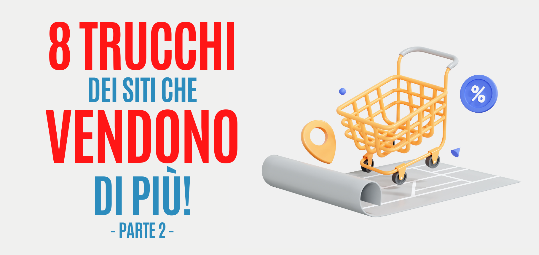 Gli 8 trucchi dei siti che Vendono di più – parte 2