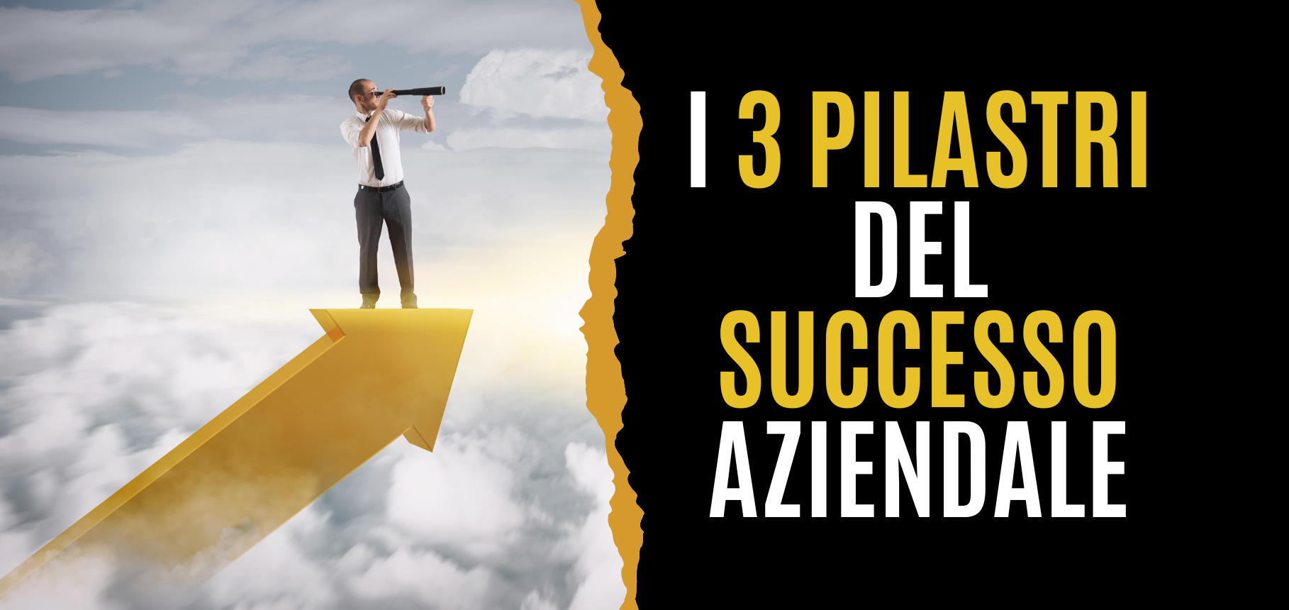 I 3 pilastri del successo aziendale