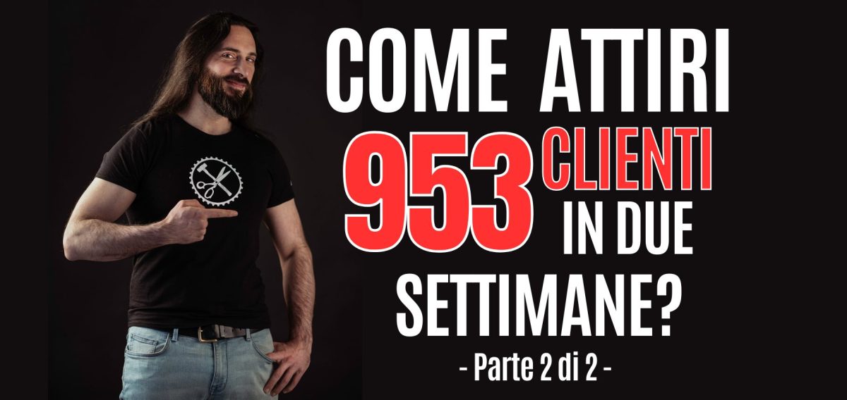 Come attiri 953 potenziali clienti in 2 settimane – parte 2 di 2