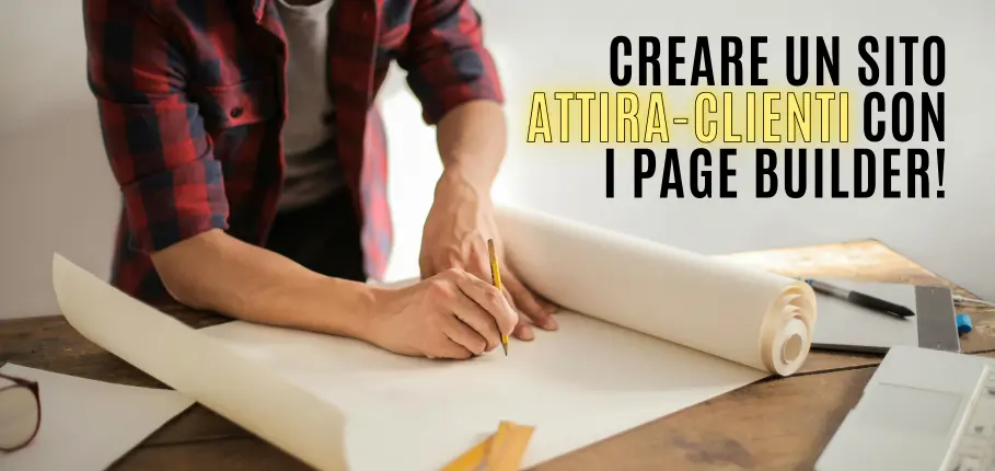 Creare un sito attira-clienti con i page builder 1 creare un sito attira clienti con i page builder