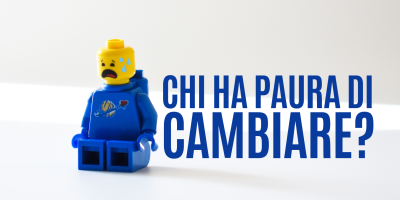 Chi ha paura di cambiare?