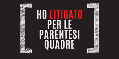 Trasforma le tue parole in soldi 58 – Ho litigato con la mia collega [per le parentesi quadre]