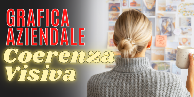 Guida alla grafica aziendale 5: la coerenza visiva