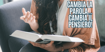  Cambia il tuo vocabolario, cambia la tua mente