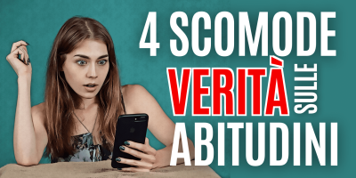 4 scomode verità sulle abitudini!