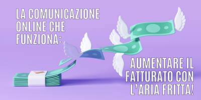 Comunicazione Online che funziona: esempi pratici e storie di successo 3 – L’aria fritta che aumenta le vendite