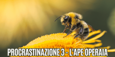 Guida alla procrastinazione III – L’ape operaia