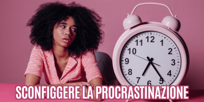 Puoi sconfiggere la procrastinazione?