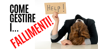 Come gestire i fallimenti!
