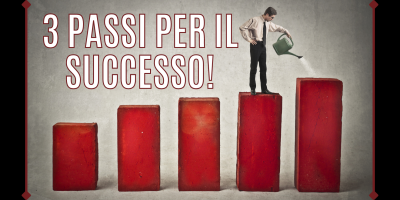 3 passaggi per raggiungere il successo!