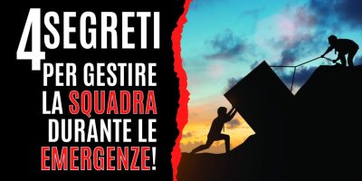 4 segreti per gestire la squadra durante le emergenze