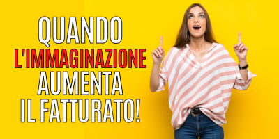 Quando immaginare ti aiuta a fatturare
