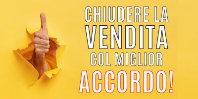 Vendita Su Misura 13 – Quel momento in cui il cliente dice “Sì, lo voglio”: LA VENDITA