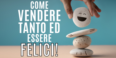 Vendita Su Misura 1 – Come vendere tanto ed essere felici