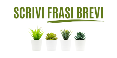 Trasforma le tue parole in soldi 59 – Scrivi frasi brevi anche se non ti piace
