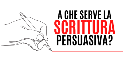 Trasforma le tue parole in soldi 29 – A che serve la Scrittura Persuasiva?
