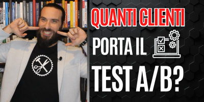Quanti Clienti ti porta il Test A/B?