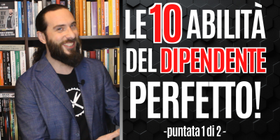 Le 10 abilità del Dipendente Perfetto
