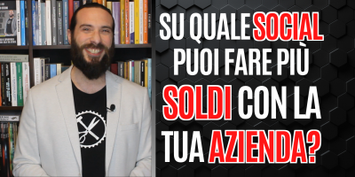 Su quale Social puoi fare più Soldi con la tua Azienda?