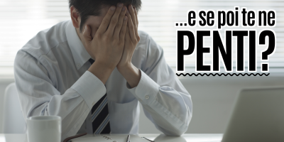 E se poi te ne penti?