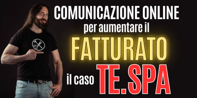 Comunicazione online per aumentare il fatturato il caso Te.Spa - il blog dei Sarti del Web