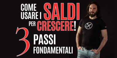 Come usare i Saldi per crescere con la tua Azienda! I 3 passi fondamentali