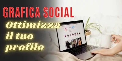 Grafica social-ottimizzailtuoprofilo