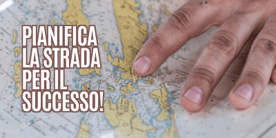 Pianifica la strada per il successo!