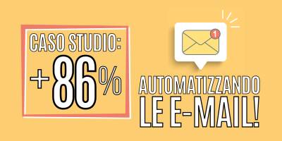 CASO STUDIO: +86% di vendite grazie all’automazione delle E-mail