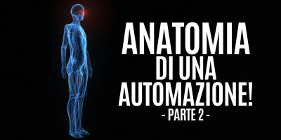 anatomia di un'automazione parte 2