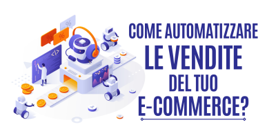 come automatizzare le vendite del tuo e-commerce