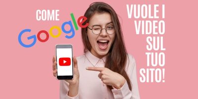 come google vuole i video sul tuo sito